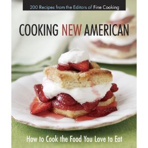 Cooking New American: How to Cook the Food You Really Love to Eat